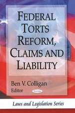 Federal Torts Reform, Claims and Liability