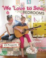 We Love to Sew Bedrooms