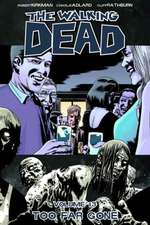 The Walking Dead Volume 13: Too Far Gone