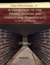 A Catalogue of the Arabic, Persian and Hindustany Manuscripts