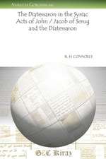 The Diatessaron in the Syriac Acts of John / Jacob of Serug and the Diatessaron