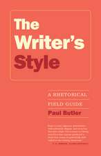 The Writer's Style: A Rhetorical Field Guide