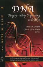 DNA: Fingerprinting, Sequencing & Chips