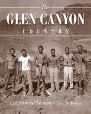 Glen Canyon Country, The: A Personal Memoir