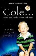 Cole...I Love You to the Moon and Back