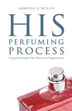 His Perfuming Process