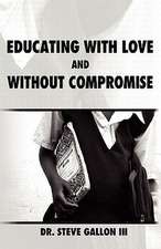 Educating with Love and Without Compromise