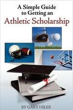 A Simple Guide to Getting an Athletic Scholarship