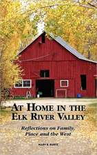 At Home in the Elk River Valley