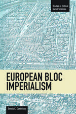 European Bloc Imperialism: Studies in Critical Social Sciences, Volume 23