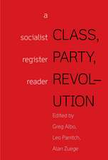 Class, Party, Revolution: A Socialist Register Reader