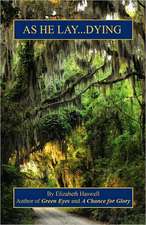 Haswell, E: AS HE LAY DYING