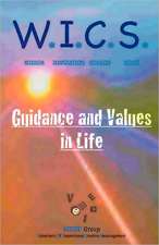 W.I.C.S. (Wisdom Inspiration Common Sense) - Guidance and Values in Life