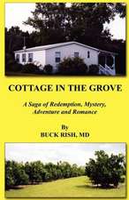 Cottage in the Grove - A Saga of Redemption, Mystery, Adventure and Romance