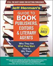 Jeff Herman's Guide to Book Publishers, Editors and Literary Agents 2017