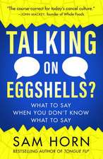 Talking on Eggshells