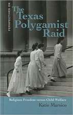 The Texas Polygamist Raid