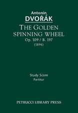 The Golden Spinning Wheel, Op. 109 / B. 197