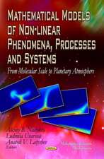 Mathematical Models of Non-Linear Phenomena, Processes and Systems