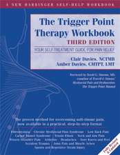 The Trigger Point Therapy Workbook: Your Self-Treatment Guide for Pain Relief