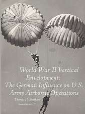 World War II Vertical Envelopment: The German Influence on U.S. Army Airborne Operations