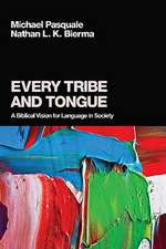 Every Tribe and Tongue: A Biblical Vision for Language in Society