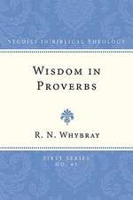 Wisdom in Proverbs: The Concept of Wisdom in Proverbs 1-9