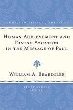 Human Achievement and Divine Vocation in the Message of Paul