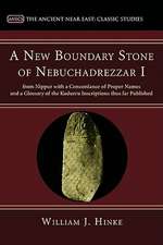 A New Boundary Stone of Nebuchadrezzar I from Nippur with a Concordance of Proper Names and a Glossary of the Kudurru Inscriptions Thus Far Publishe