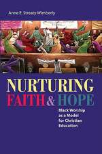 Nurturing Faith & Hope: Black Worship as a Model for Christian Education