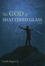 The God of Shattered Glass