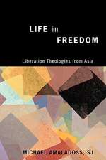 Life in Freedom: Liberation Theologies from Asia