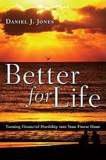 Better for Life: Turning Financial Hardship Into Your Finest Hour