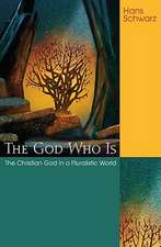 The God Who Is: The Christian God in a Pluralistic World