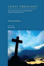 Cross Theology: The Classical Theologia Crucis and Karl Barth's Modern Theology of the Cross