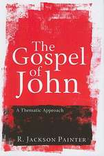 The Gospel of John: A Thematic Approach