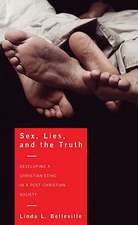 Sex, Lies, and the Truth: Developing a Christian Ethic in a Post-Christian Society