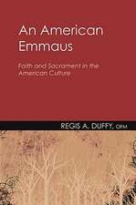 An American Emmaus: Faith and Sacrament in the American Culture