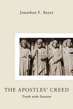 The Apostles Creed: Truth with Passion