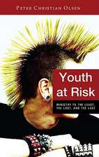 Youth at Risk: Ministry to the Least, the Lost, and the Last