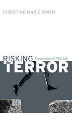 Risking the Terror: Resurrection in This Life