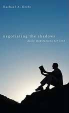 Negotiating the Shadows: Daily Meditations for Lent