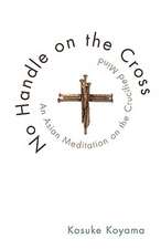 No Handle on the Cross: An Asian Meditation on the Crucified Mind