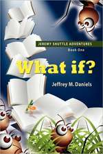 What If? - Jeremy Shuttle Adventures, Book One