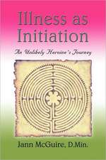 Illness as Initiation: An Unlikely Heroine's Journey