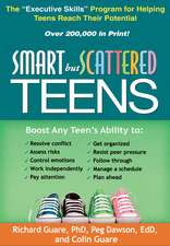 Smart but Scattered Teens: The "Executive Skills" Program for Helping Teens Reach Their Potential