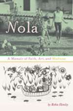 Nola: A Memoir of Faith, Art, and Madness