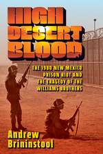 High Desert Blood: The 1980 New Mexico Prison Riot and the Tragedy of the Williams Brothers