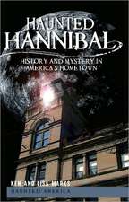 Haunted Hannibal: History and Mystery in America's Hometown