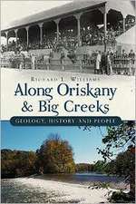 Along Oriskany & Big Creeks: Geology, History and People